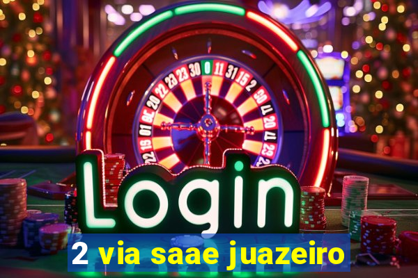 2 via saae juazeiro